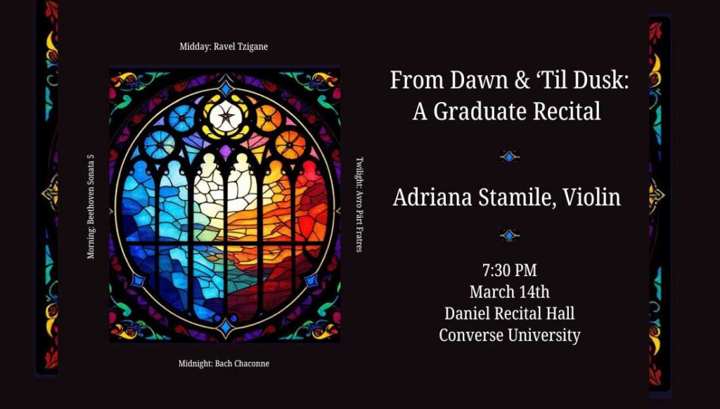 A stained glass window against a dark background with the text, "From dawn & until dusk, a graduate recital Adriana Stamile."